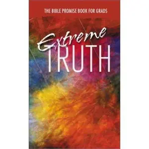 USED-Extreme Truth: The Bible Promise Book for Grads by Publishing, Barbour (Paperback)
