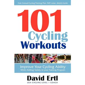 USED-101 Cycling Workouts: Improve Your Cycling Ability While Adding Variety to Your Training Program by Ertl, David (Paperback)