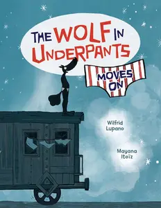 The Wolf in Underpants Moves on -- Wilfrid Lupano, Paperback