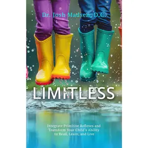 Limitless: Integrate Primitive Reflexes and Transform Your Child's Ability to Read, Learn, and Live