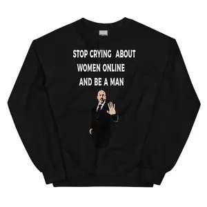 Stop Crying About Women Online Unisex Sweatshirt