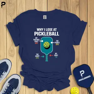 Why I Lose At Pickleball T-shirt - Best Pickleball Shirts to Wear
