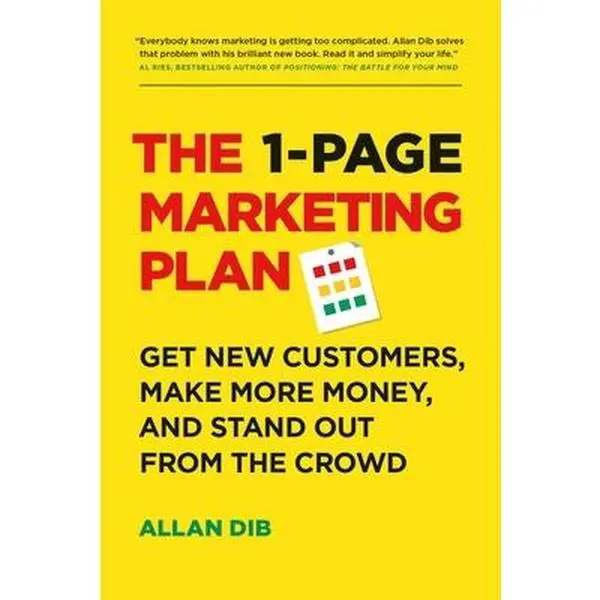 USED Soft Covers Book - The 1-Page Marketing Plan: Marketing Plan Creation, Business Growth, Get New Customers, Make More Money by Dib, Allan (English Paperback)