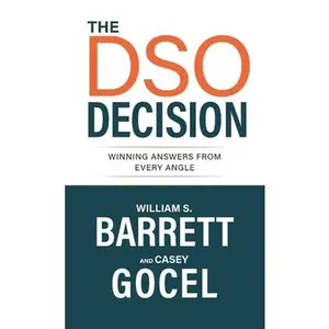 USED-The DSO Decision: Winning Answers From Every Angle by Barrett, William S. (Hardcover)
