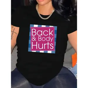 Womens Black Cotton Graphic T Shirt Back And Body Hurts Funny Quote Short Sleeve Crewneck Casual Streetwear Top For Everyday Wear And Layering