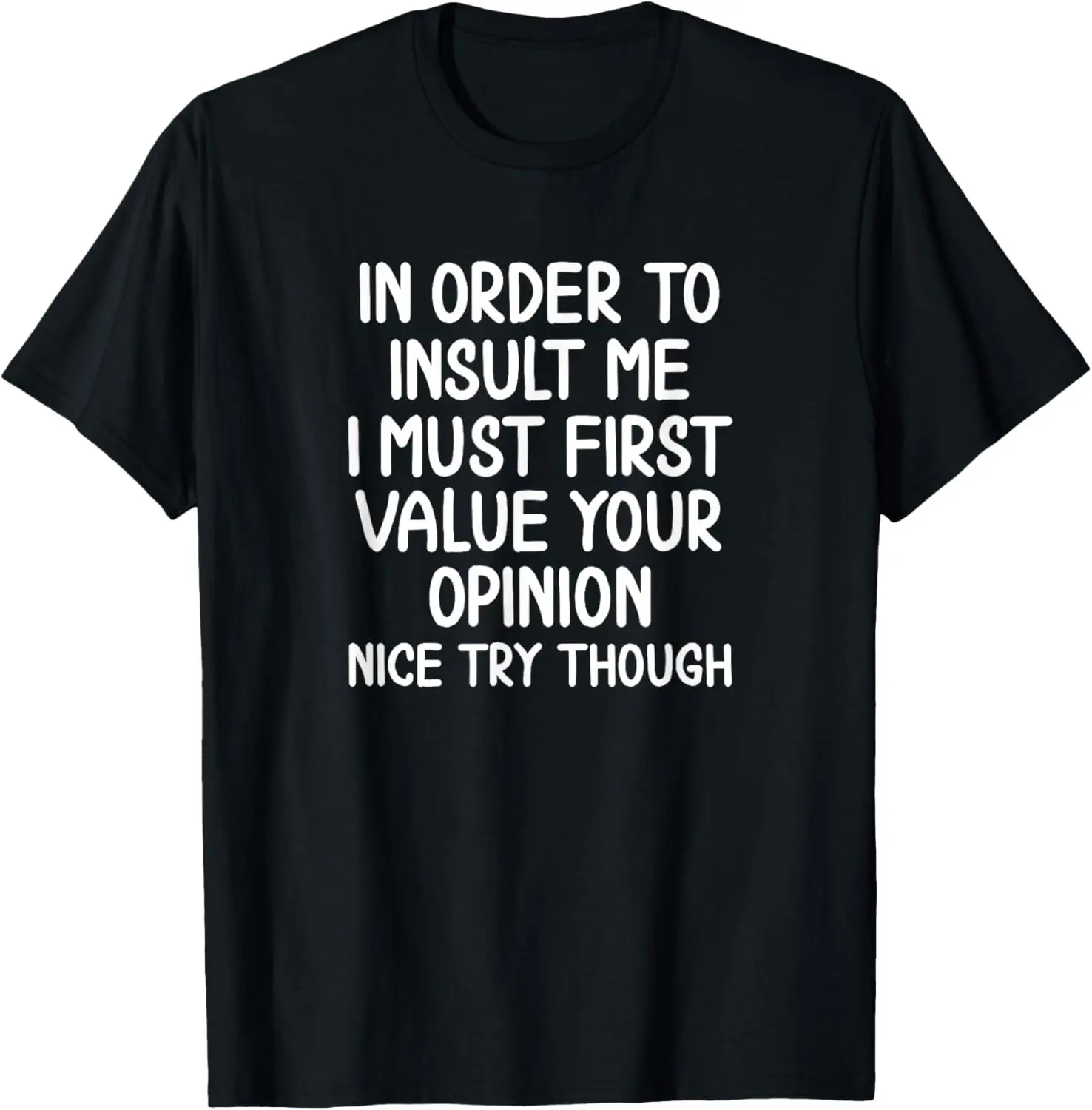 Funny Shirts in Order to Insult Me Sarcastic Joke Tees T Shirts for Men and Women