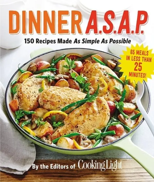 Used Book - Dinner A.S.A.P.: 150 Easy Recipe Options for Home Cooking & Quick Dinner Ideas by The Editors of Cooking Light (Paperback, English), 2.15 Pounds