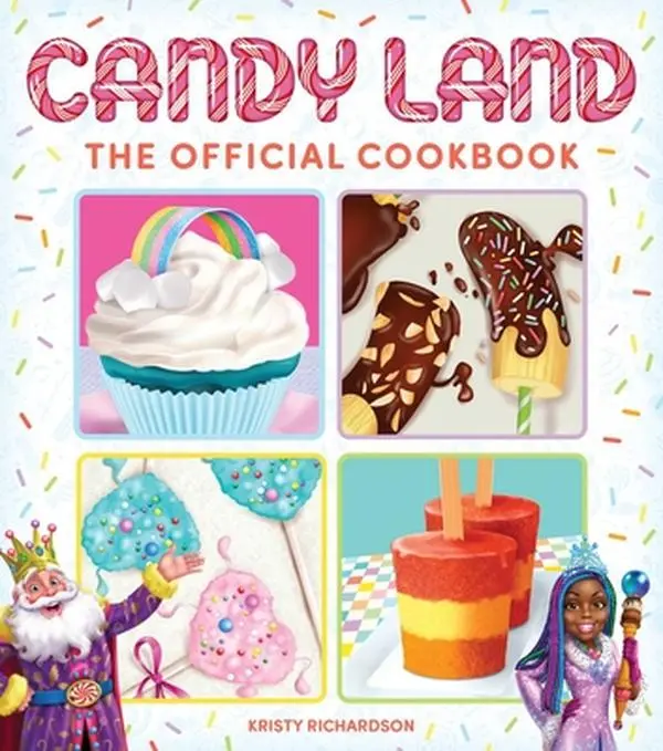 Candy Land: The Official Cookbook -- Kristy Richardson - Hardcover