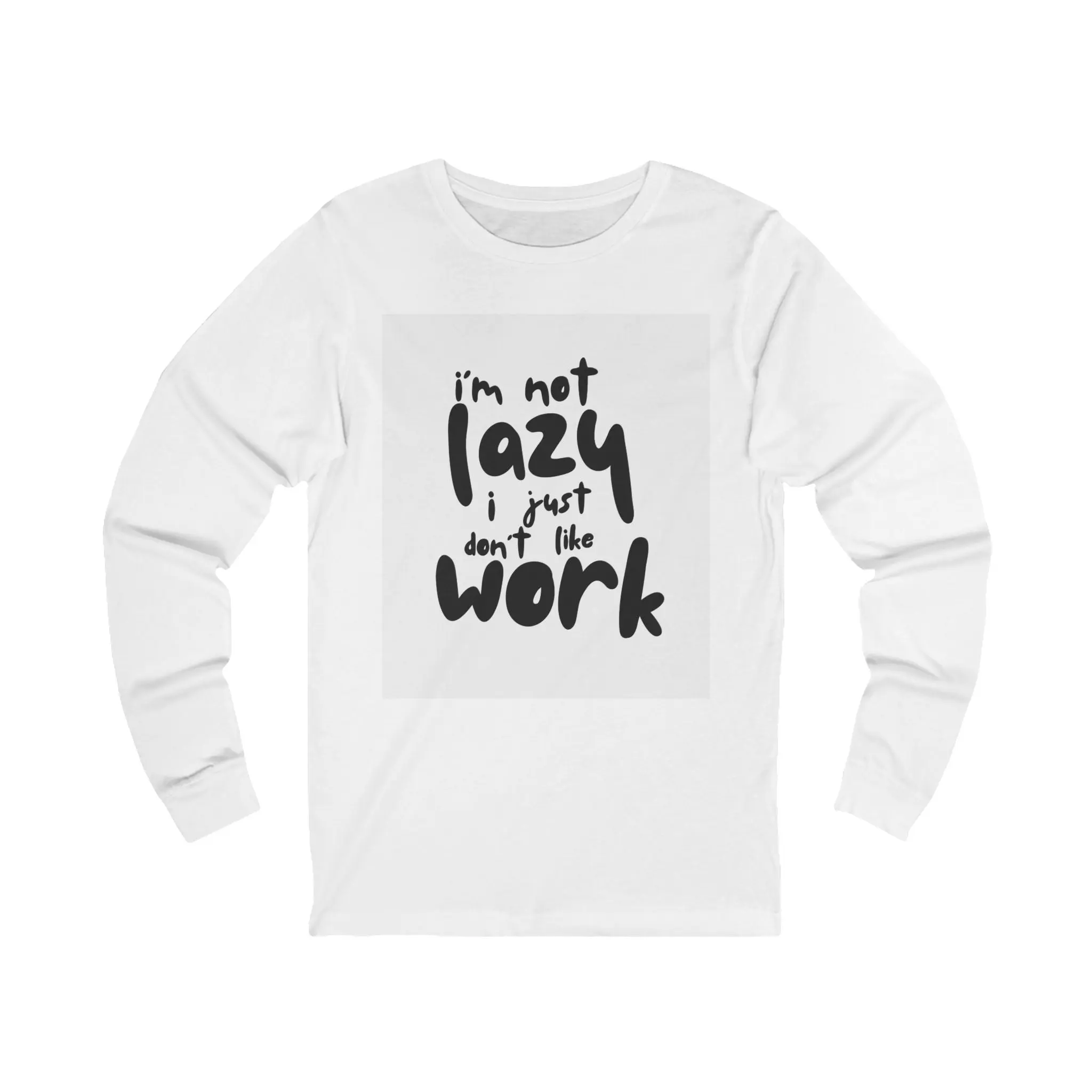 Lazy Work Humor Long Sleeve Tee, Funny Unisex Shirt, Gift for Friends, Work from Home Apparel, Casual Everyday Wear