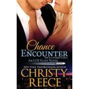USED-Chance Encounter: An LCR Elite Novel by Reece, Christy (Paperback)