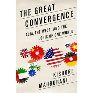 USED-The Great Convergence (Intl PB Ed): Asia, the West, and the Logic of One World by Mahbubani (Paperback)