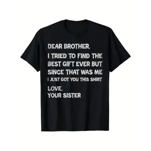 Funny Father's Day Gift T-Shirt for Brother - "Dear Brother, I Tried to Find the Best Gift Ever" Sibling Love Message, Cotton Crew Neck Tee, Casual & Comfortable Fit, Casual   Gift |   Glossy Finish, Gifts for Broth