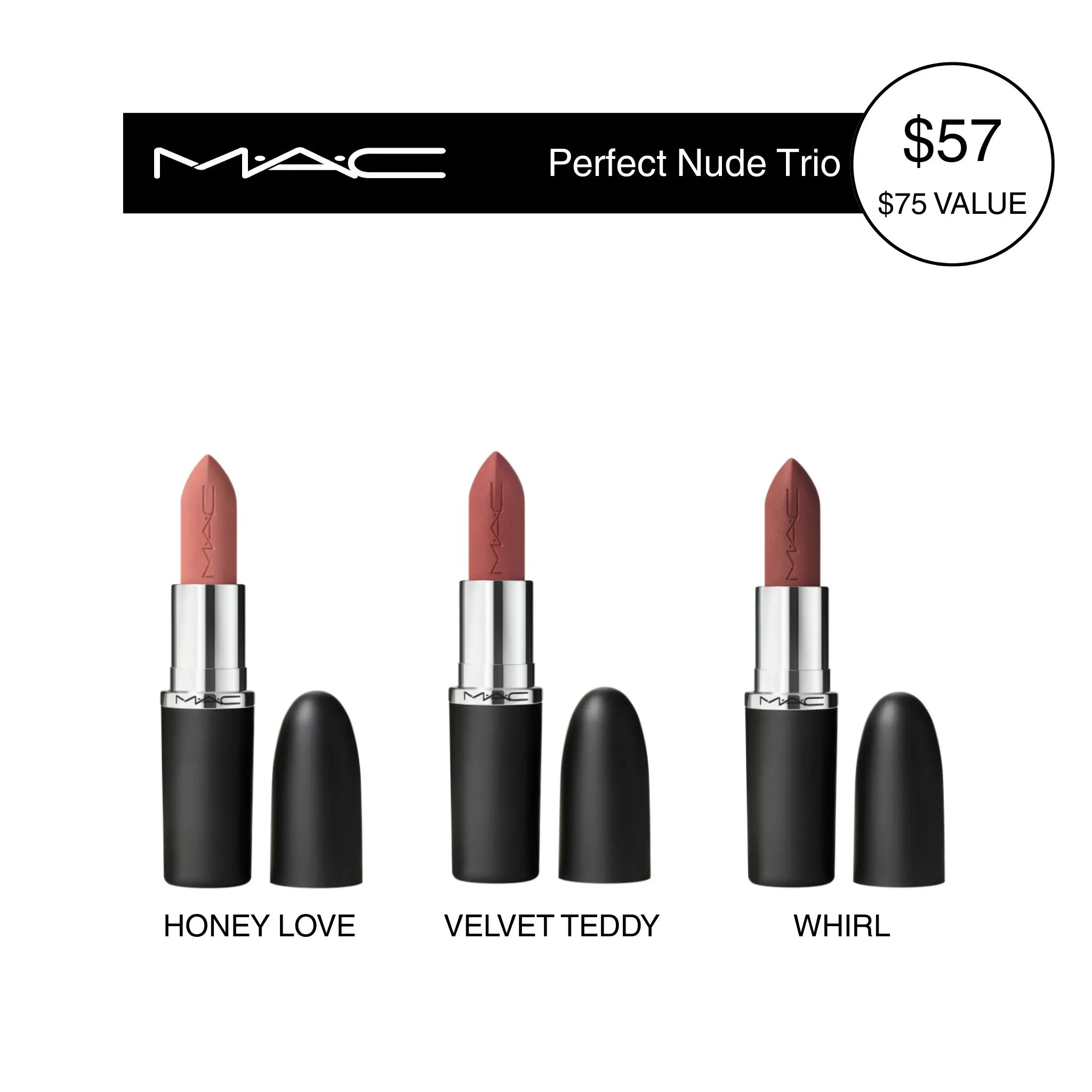 MAC Perfect Nude Trio | Velvet Teddy | Whirl & Honeylove | 12HR Matte Coverage, 3-piece MAC Perfect Nude Trio | Velvet Teddy | Whirl & Honeylove | 12HR Matte Coverage, 3-piece