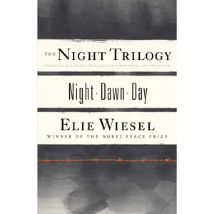 The Night Trilogy: Night/Dawn/Day -- Elie Wiesel - Paperback