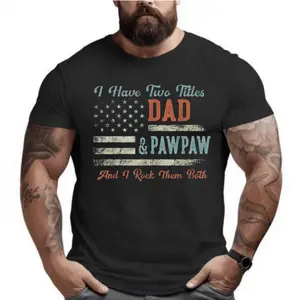 100%25 Cotton I Have Two Titles Dad & Pawpaw I Rock Them Both, Pawpaw T-Shirt