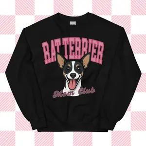 Rat Terrier Mom Club Sweatshirt - Unisex Apparel Relaxed Fit Printed In The USA Clothing Womenswear Casual Comfort Cotton Top Athletic Boho Chic