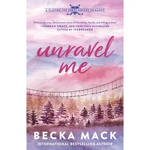 Unravel Me: A Playing for Keeps Hockey Romance -- Becka Mack - Paperback