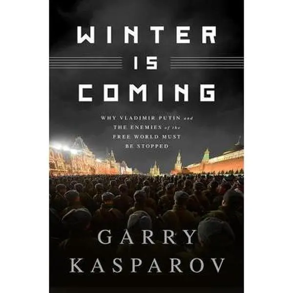 USED Book - Winter Is Coming: Why Vladimir Putin and the Enemies of the Free World Must Be Stopped by Kasparov, Garry (Hardcover) - english