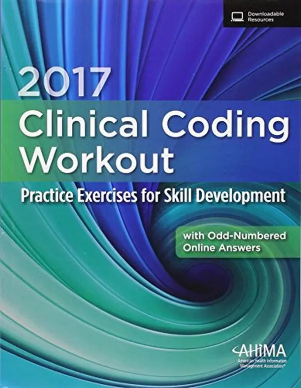 USED Book - 2017 Clinical Coding Workout with Partial Online Answer: Practice Exercises for Skill Development by AHIMA (Paperback)