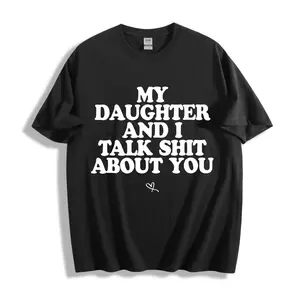 Casual Style Unisex T-Shirt With Bold Text My Daughter And I Talk Shit About You For Everyday Wear In Spring And Fall Perfect Gift For Dad Or Father Figure