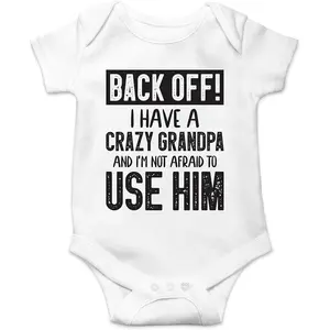 Back Off !! I Have a Crazy Grandpa and I'm Not Afraid To Use Him - Funny Baby Essentials Romper