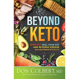 USED-Beyond Keto: Burn Fat, Heal Your Gut, and Reverse Disease with a Mediterranean-Keto Lifestyle by Colbert, Don (Hardcover)