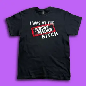 I Was at the Shore B***h Tee – Jersey Stamp Edition