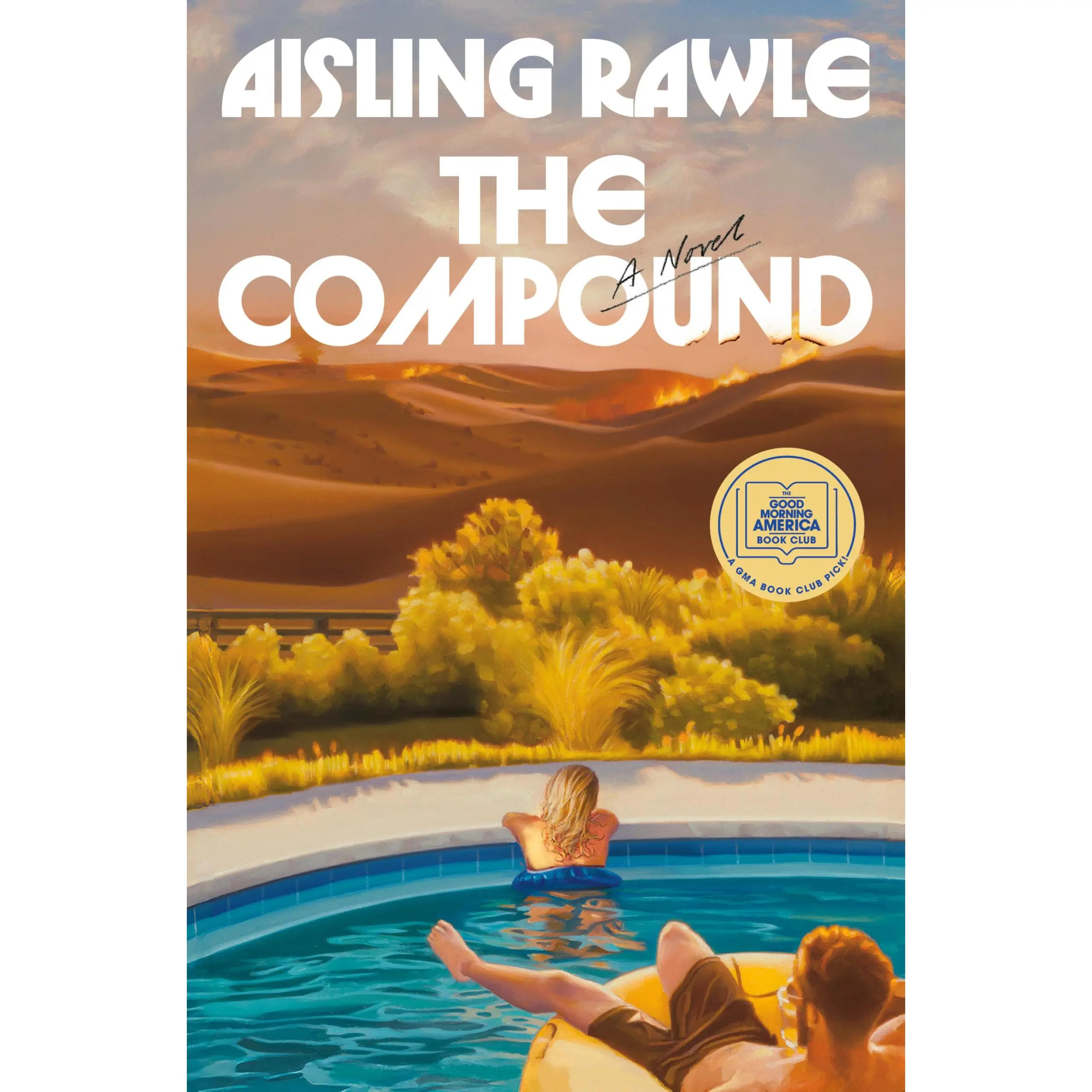 The Compound: A GMA Book Club Pick -- Aisling Rawle - Hardcover