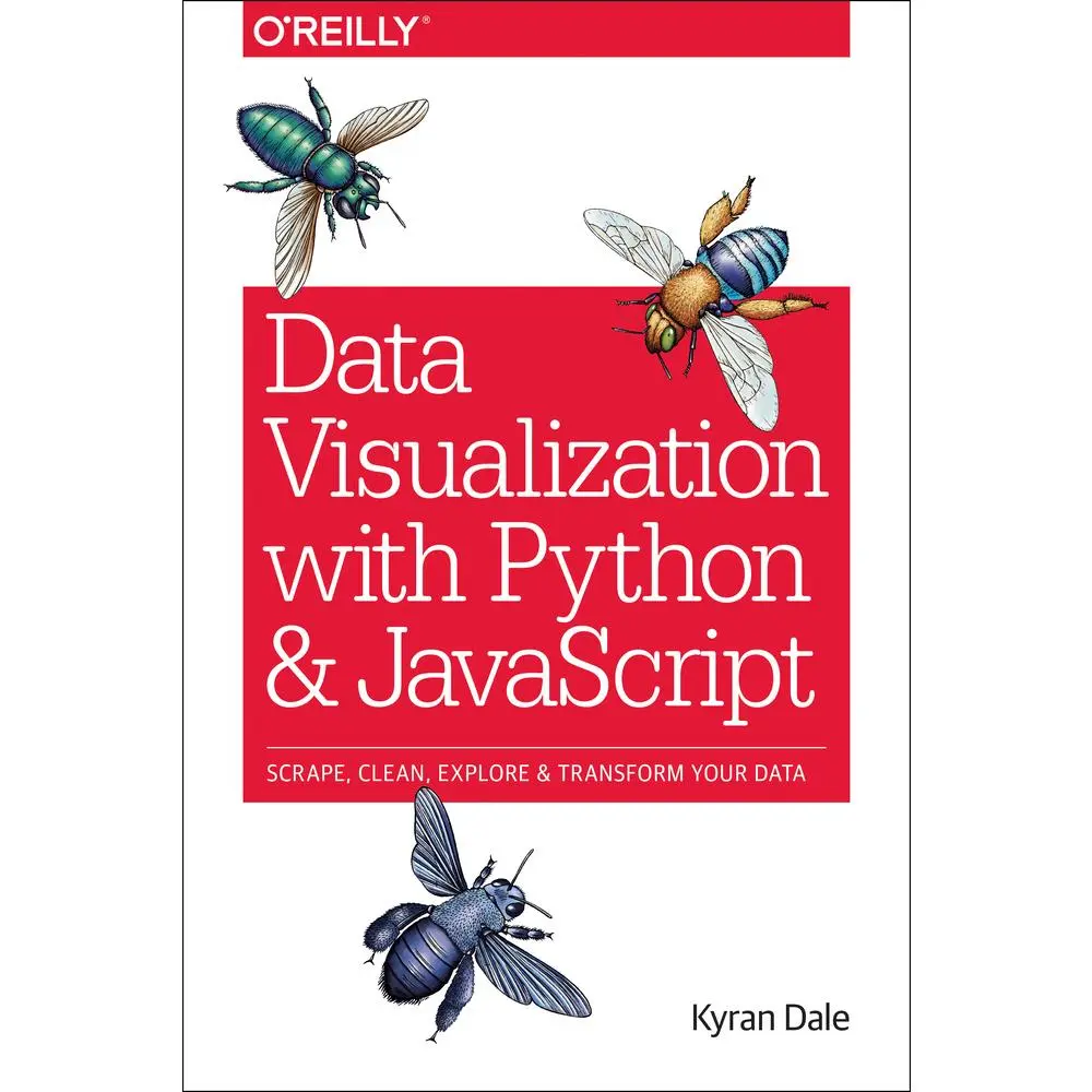 USED Book - Data Visualization with Python and JavaScript: Scrape, Clean, Explore & Transform Your Data by Dale, Kyran (Paperback) - english
