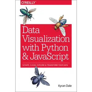 USED-Data Visualization with Python and JavaScript: Scrape, Clean, Explore & Transform Your Data by Dale, Kyran (Paperback)