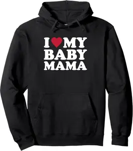 I Love My Baby Mama Pullover Hoodie