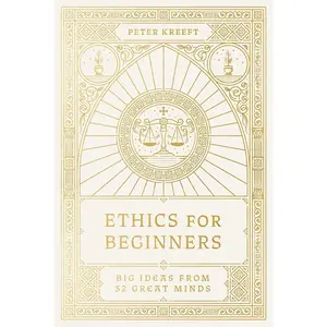 Ethics for Beginners: Big Ideas from 32 Great Minds Paperback – January 22, 2024