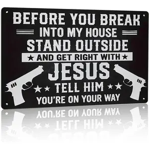8x12 Inch Retro Tin Aluminium No Trespassing Wall Decor Metal Sign - Before You Break Into My House, Stand Outside, Get Right with Jesus, Tell Him You're On Your Way, Funny Home Decor Plaque