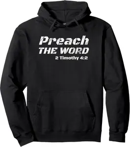 Preach The Word, 2 Timothy 4:2, Christian Ministry Pastors Pullover Hoodie