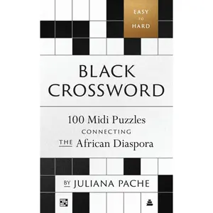 Black Crossword: 100 Midi Puzzles Connecting the African Diaspora by Juliana Pache [Paperback Book]