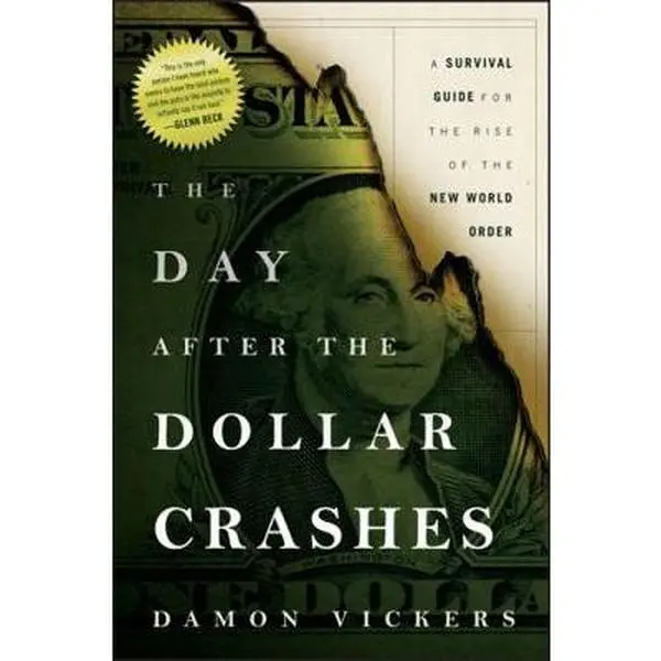 USED-The Day After the Dollar Crashes: A Survival Guide for the Rise of the New World Order by Vickers, Damon (Hardcover)