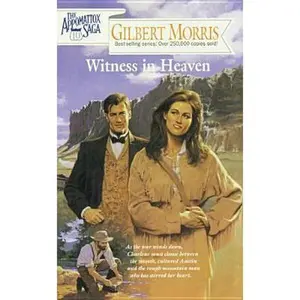 USED-Witness in Heaven (The Appomattox Saga, Book 10) by Gilbert Morris (Paperback)