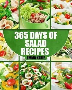 USED-Salads: 365 Days of Salad Recipes (Salads, Salads Recipes, Salads to go, Salad Cookbook, Salads Recipes Cookbook, Salads for W by Katie, Emma (Paperback)