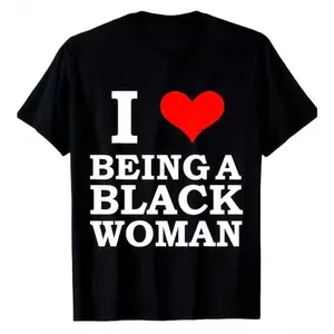 I Love Being A Black Woman Graphic Tee - Oversized Cotton T-Shirt, Cute Empowering Fashion Outfit, Perfect Valentine's Day & Christmas Gift for Her, Comfortable Casual Top for Friends & Family
