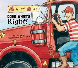USED-Mighty Mike Does Whats Right! by Lynch, Kelly (Unknown)