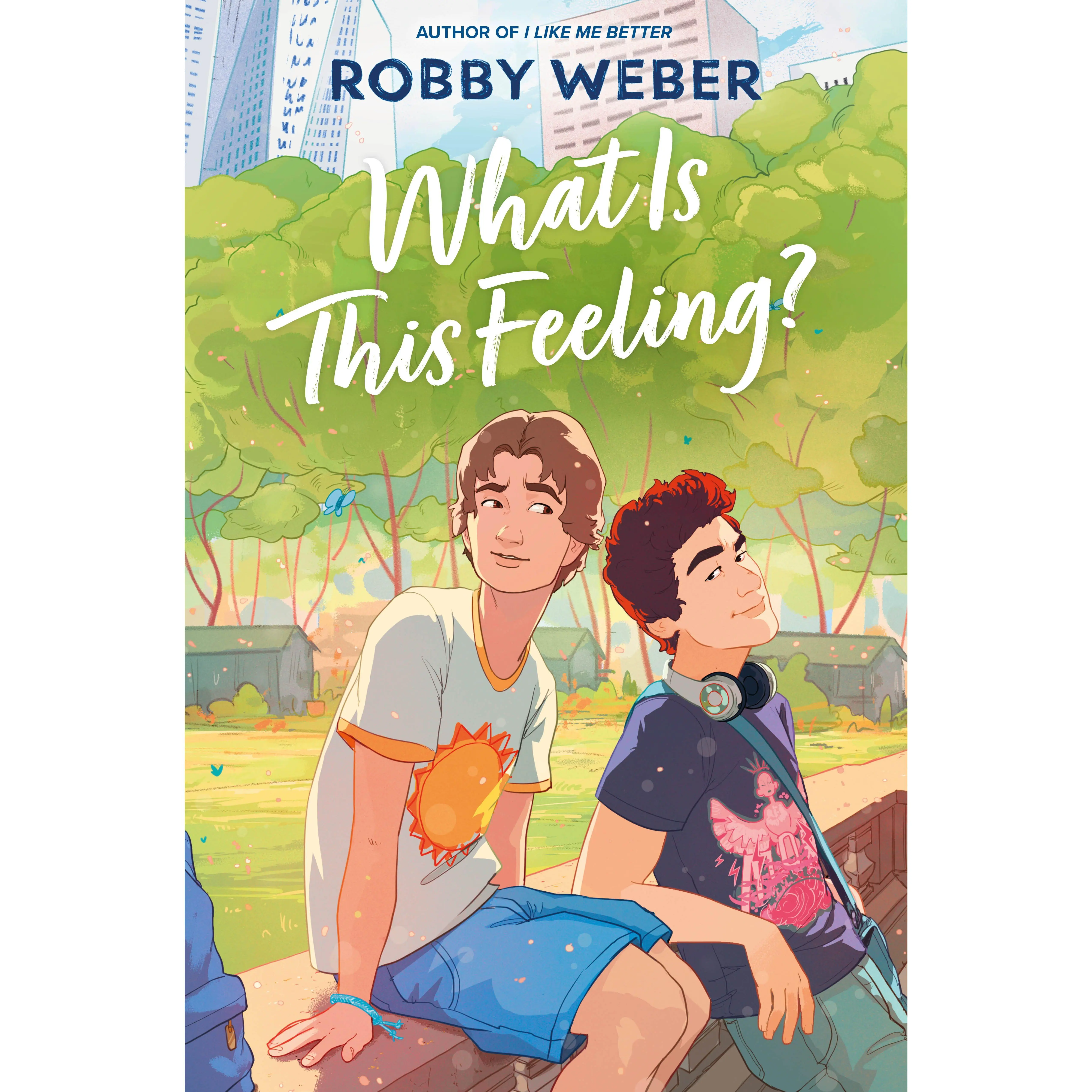 What Is This Feeling? by Robby Weber [Hardback Book]