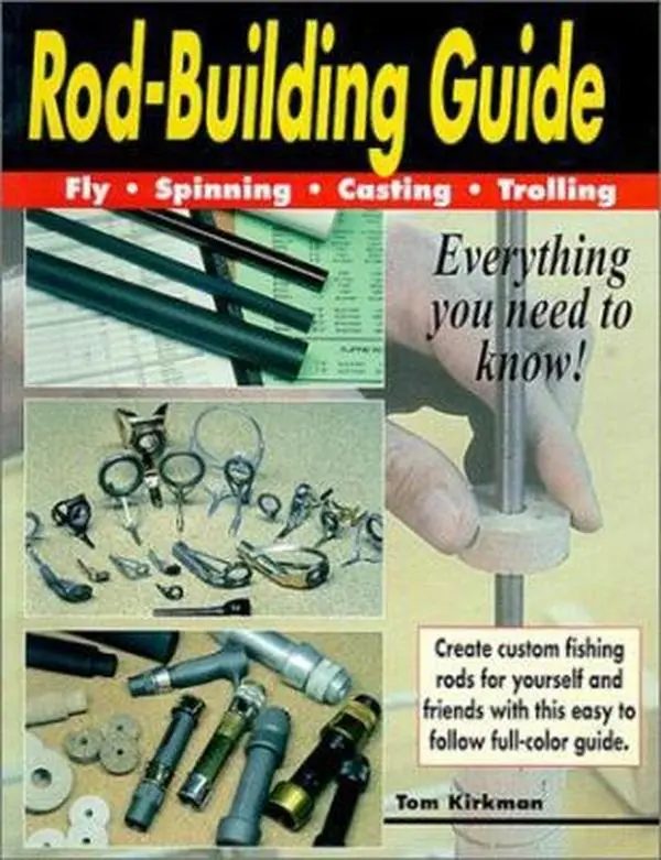 USED Book - Rod Building Guide: Fly, Spinning, Casting, Trolling by Tom Kirkman (Paperback) - english