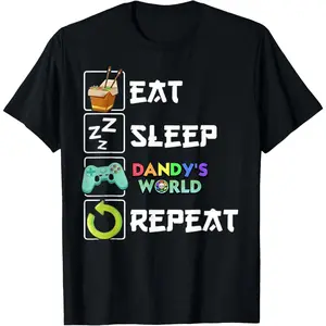 Eat Sleep Dandy’s World Repeat Funny Gaming Saying Meme Cute T-Shirt QXY