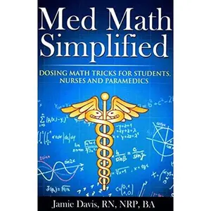 Med Math Simplified: Dosing Math Tricks for Students, Nurses, and Paramedics by Davis, Jamie, R. N. (Paperback) - Used