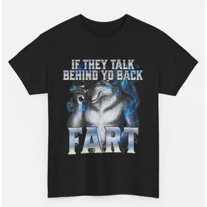 If They Talk Behind Your Back Fart T-Shirt, Cringe Alpha Wolf Meme Shirt, funny tee, Laid-Back Vibe, Always in Style, Soft Cotton