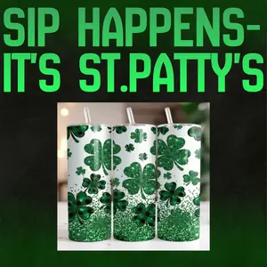 Sip Happens- It's St. Patty's Tumblers