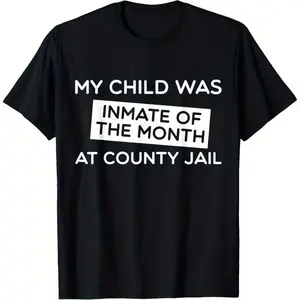 Funny "My Was Inmate of the Month at County Jail" Graphic T-Shirt Unisex