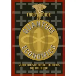 USED-Thog's Guide to Quantum Economics: 50,000 Years of Accounting Basics for the Future by Mike Brown (Paperback)