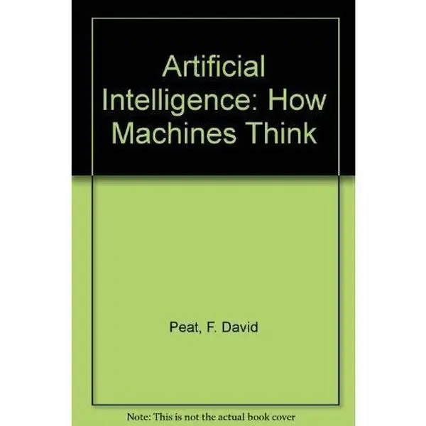 USED Book - Artificial Intelligence: How Machines Think by F. David Peat (Paperback) - english
