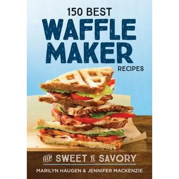 Used Book - 150 Best Waffle Maker Recipes: Sweet and Savory by Marilyn Haugen (Paperback, English) - Includes Lunch Options, Restaurant-Style Picks, Vegetarian, Vegan, Gluten-Free Variations & Tips and Techniques